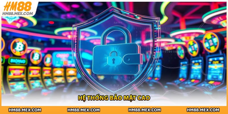Hệ thống bảo mật cao