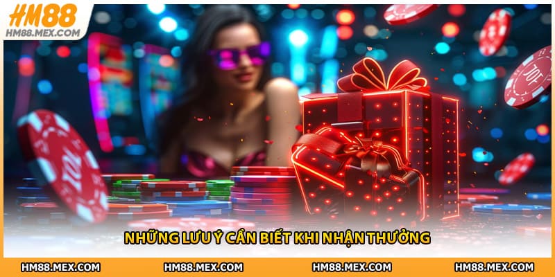 Những lưu ý cần biết khi nhận thưởng