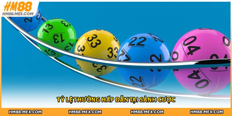 Tỷ lệ thưởng hấp dẫn tại sảnh cược